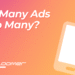 How Many Ads is Too Many?