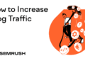 How to Increase Blog Traffic: 9 Actionable Tips