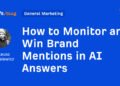 How to Monitor and Win Brand Mentions in AI Answers