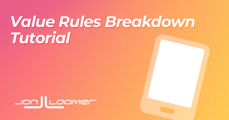 How to Use the Value Rules Breakdown