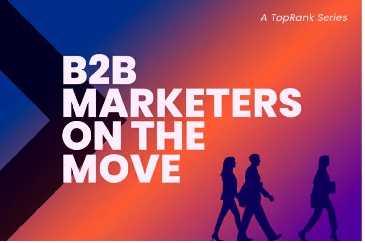 Celebrate The New 50 B2B Marketers on the Move – Fall 2025 Edition – TopRank® Marketing