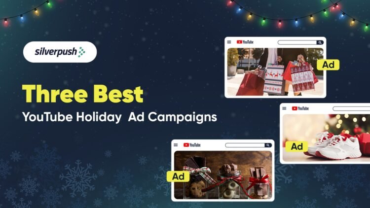 3 Best YouTube Holiday Ad Campaigns That Got Context Right