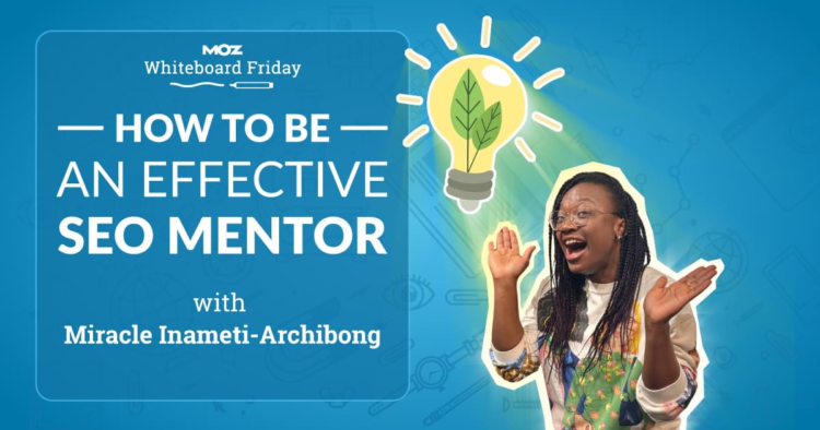 How to Be an Effective SEO Mentor — Whiteboard Friday