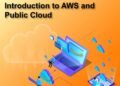 Introduction to AWS and Public Cloud
