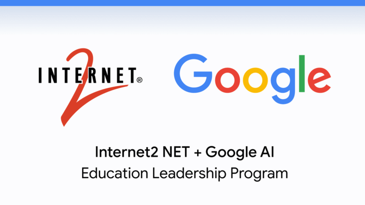 Google and Internet2 launch AI leadership program for higher education