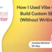 How I Used Vibe Coding to Build Custom SEO Tools (Without Writing Code!)