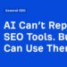 AI Can’t Replace SEO Tools. But It Can Use Them