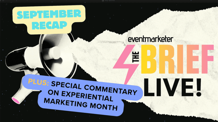 Watch The Brief, Live! September 2025 Edition: Experiential News & Ideas