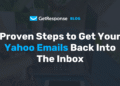 Proven Steps to Get Your Yahoo Emails Back Into The Inbox