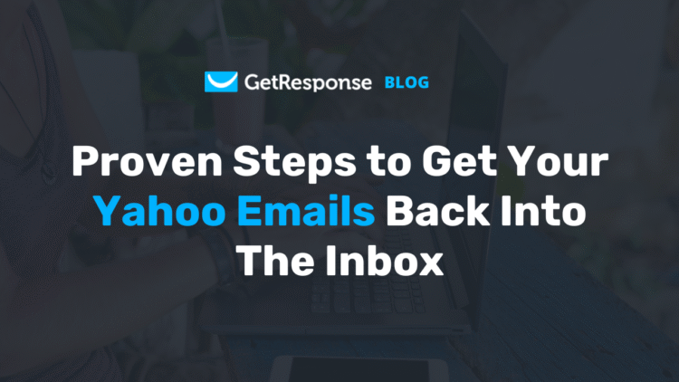 Proven Steps to Get Your Yahoo Emails Back Into The Inbox