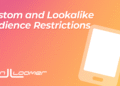 Restrictions on Custom and Lookalike Audiences