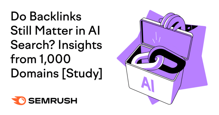 Do Backlinks Still Matter in AI Search? Insights from 1,000 Domains [Study]