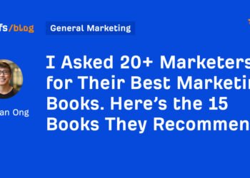 I Asked 20+ Marketers for Their Best Marketing Books. Here’s the 15 Books They Recommend