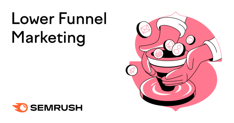 9 Lower-Funnel Marketing Tactics to Boost Sales (+ Examples)