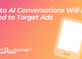 Meta AI Conversations Will Be Used to Target Ads