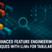 5 Advanced Feature Engineering Techniques with LLMs for Tabular Data