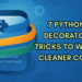 7 Python Decorator Tricks to Write Cleaner Code