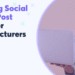 7 Winning Social Media Post Ideas for Manufacturers