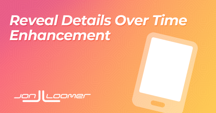 Reveal Details Over Time – Jon Loomer Digital