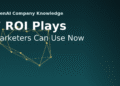 7 ROI Plays Marketers Can Use Now