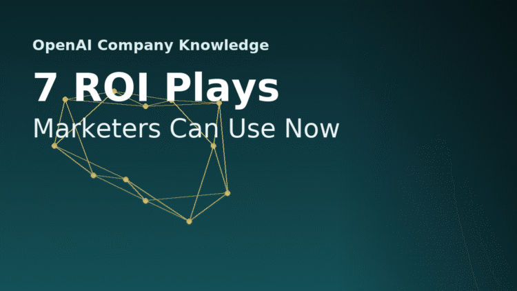 7 ROI Plays Marketers Can Use Now