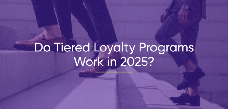 Do Tiered Loyalty Programs Work In 2025?