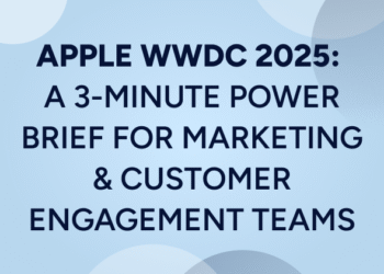 Apple WWDC 2025 Power Brief for Marketers & CX Experts