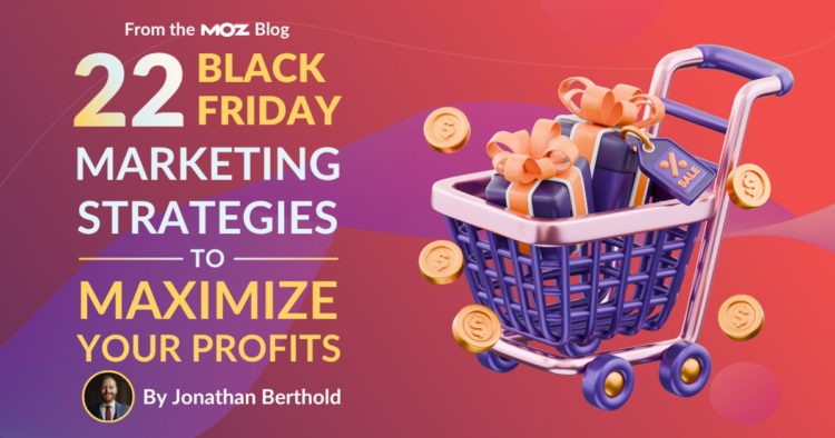 22 Black Friday Marketing Strategies to Maximize Your Profits