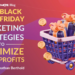 22 Black Friday Marketing Strategies to Maximize Your Profits