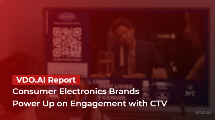 Consumer Electronics Brands Power Up on Engagement with CTV: VDO.AI Report