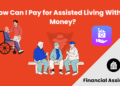 How Can I Pay For Assisted Living With No Money?