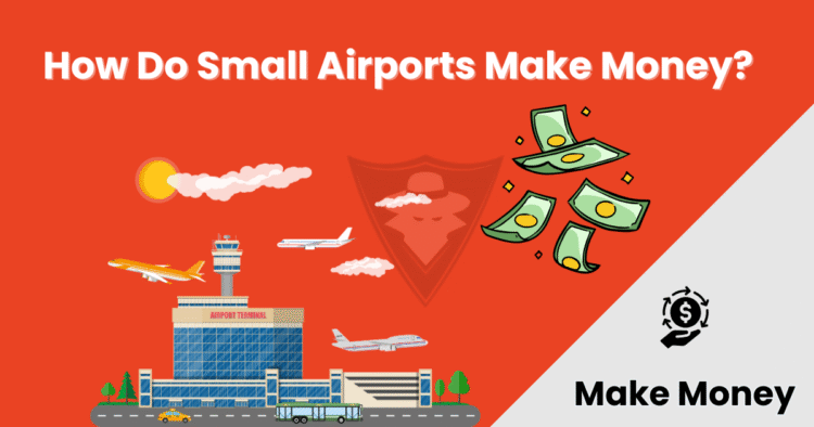How Do Small Airports Make Money? 18 Proven Ways To Boost Revenue