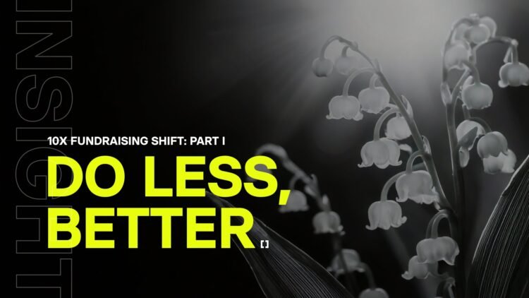 Why Focus and Clarity are the New Drivers of Fundraising Growth