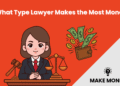 What Type Lawyer Makes The Most Money?