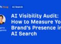 How to Measure Your Brand’s Presence in AI Search