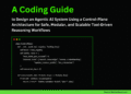 A Coding Guide to Design an Agentic AI System Using a Control-Plane Architecture for Safe, Modular, and Scalable Tool-Driven Reasoning Workflows