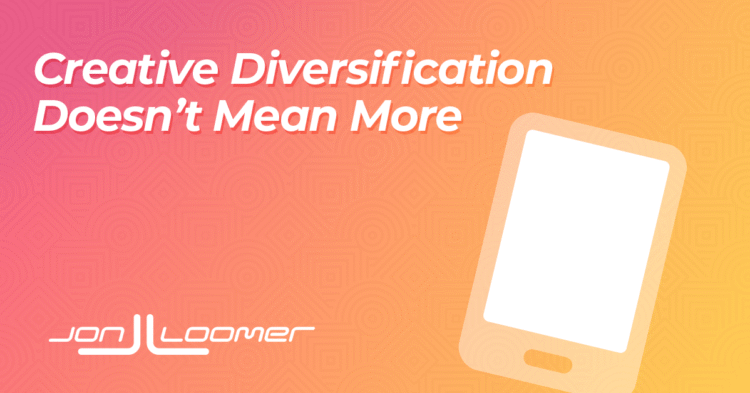 What Creative Diversification Actually Means
