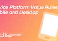 Device Platform Value Rules for Mobile and Desktop