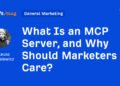 What Is an MCP Server, and Why Should Marketers Care?