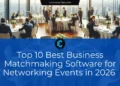 Top 10 Best Business Matchmaking Software for Networking Events in 2026
