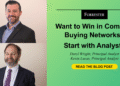 Want To Win In Complex Buying Networks? Start With Analysts