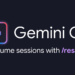 Pick up exactly where you left off with Session Management in Gemini CLI