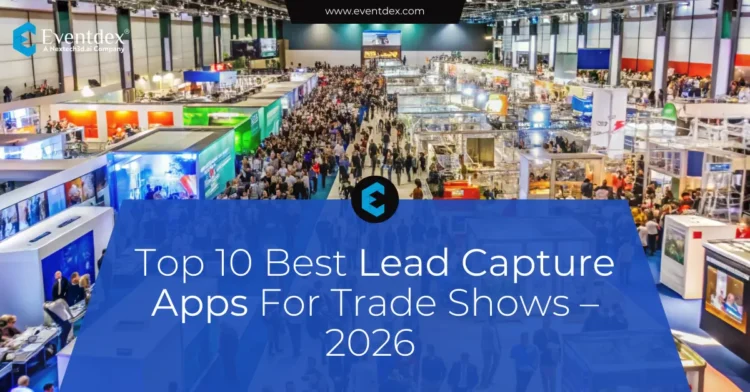 Top 10 Best Lead Capture Apps For Trade Shows – 2026