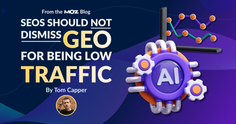 SEOs Should Not Dismiss Geo for Being Low-Traffic