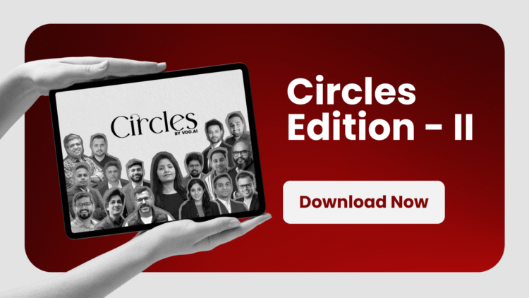 Circles by VDO.AI, Edition II: The Next Chapter of India’s Marketing Renaissance