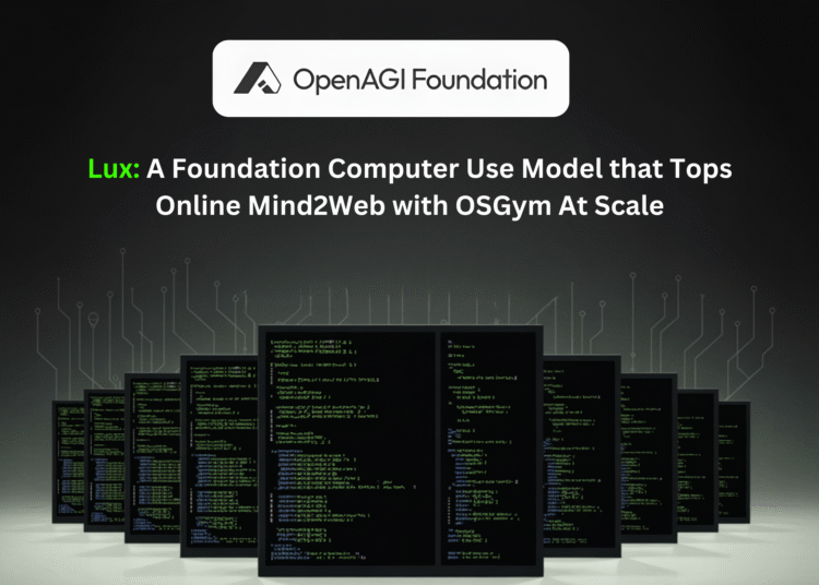 OpenAGI Foundation Launches Lux: A Foundation Computer Use Model that Tops Online Mind2Web with OSGym At Scale