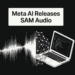 Meta AI Releases SAM Audio: A State-of-the-Art Unified Model that Uses Intuitive and Multimodal Prompts for Audio Separation