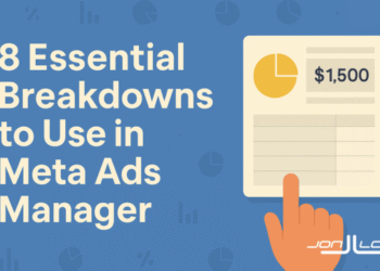 8 Essential Breakdowns to Use in Meta Ads Manager
