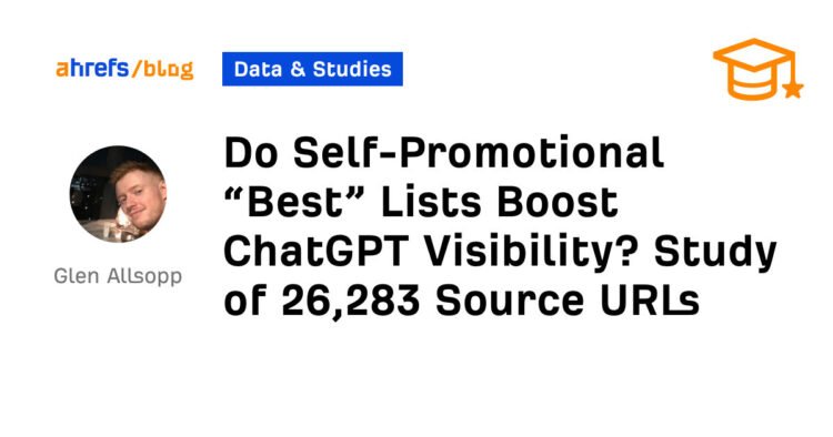 Do Self-Promotional “Best” Lists Boost ChatGPT Visibility? Study of 26,283 Source URLs