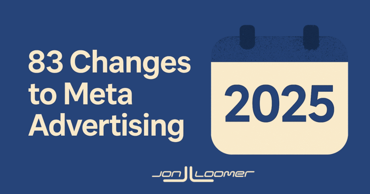 83 Changes to Meta Advertising in 2025